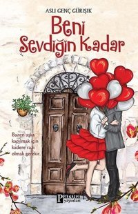 Beni Sevdiğin Kadar Aslı Genç Gürışık Parola Yayınları
