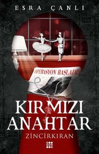 Kırmızı Anahtar 2 - Zincirkıran - Operasyon Başladı! Esra Çanlı Dokuz Yayınları