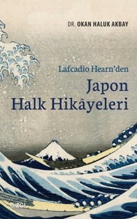 Lafcadio Hearn'den Japon Halk Hikayeleri Okan Haluk Akbay Çizgi Kitabevi