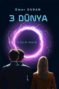 3 Dünya - İki Kişi Bir Bedende Ömer Duran İkinci Adam Yayınları