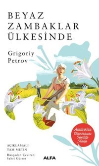 Beyaz Zambaklar Ülkesinde Grigory Petrov Alfa Yayıncılık