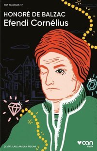 Efendi Cornelius - Kısa Klasikler 57 Honore de Balzac Can Yayınları