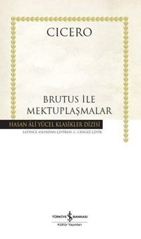 Brutus ile Mektuplaşmalar - Hasan Ali Yücel Klasikler Cicero İş Bankası Kültür Yayınları