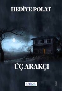 Üç Arakçı Hediye Polat Favori Yayınları