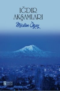 Iğdır Akşamları Müslim Oğuz Zengin Yayıncılık
