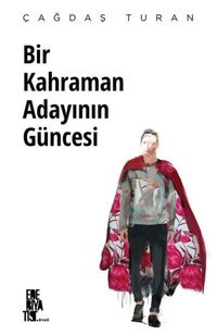 Bir Kahraman Adayının Güncesi Çağdaş Turan Edebiyatist
