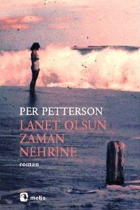 Lanet Olsun Zaman Nehrine Per Petterson Metis Yayınları
