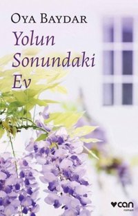 Yolun Sonundaki Ev Oya Baydar Can Yayınları