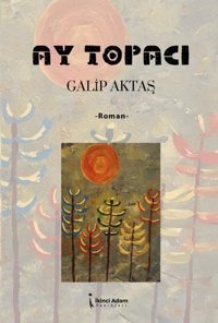 Ay Topacı Galip Aktaş İkinci Adam Yayınları