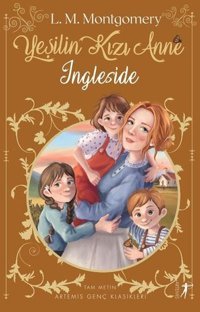 Yeşilin Kızı Anne 6 - Ingleside Lucy Maud Montgomery Artemis Yayınları