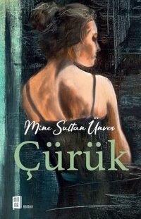 Çürük Mine Sultan Ünver Mona