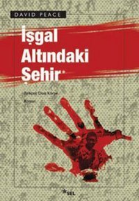 İşgal Altındaki Şehir David Peace Sel Yayıncılık