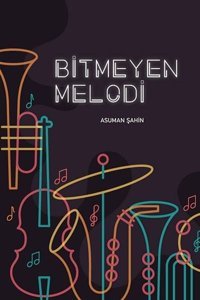 Bitmeyen Melodi Asuman Şahin Ritim Sanat Yayınları