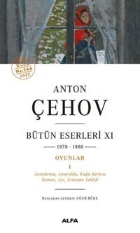 Anton Çehov - Bütün Eserleri 11 Anton Pavloviç Çehov Alfa Yayıncılık