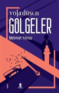 Yola Düşen Gölgeler Mehmet Yılmaz Roza Yayınevi