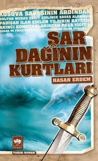 Şar Dağı'nın Kurtları Hasan Erdem Ötüken Neşriyat