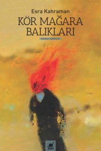 Kör Mağara Balıkları Esra Kahraman Ayrıntı Yayınları