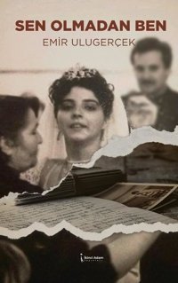Sen Olmadan Ben Emir Ulugerçek İkinci Adam Yayınları