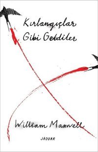 Kırlangıçlar Gibi Geldiler William Maxwell Jaguar Kitap