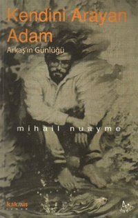 Kendini Arayan Adam Arkaş'ın Günlüğü Mihail Nuayme Kaknüs Yayınları
