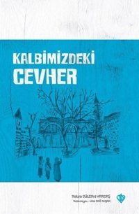 Kalbimizdeki Cevher Rabia Gülcan Kardaş Türkiye Diyanet Vakfı Yayınları