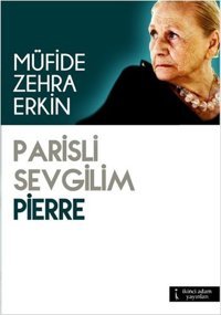 Parisli Sevgilim Pierre Müfide Zehra Erkin İkinci Adam Yayınları