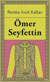 Pembe İncili Kaftan Ömer Seyfettin Ataç Yayınları