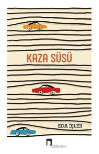 Kaza Süsü Eda İşler Dergah Yayınları