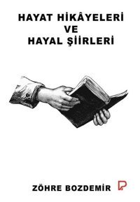 Hayat Hikayeleri ve Hayal Şiirleri Zöhre Bozdemir Paşa Yayınları