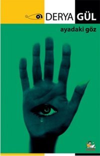 Ayadaki Göz Derya Gül İtalik Yayınları