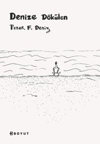 Denize Dökülen Pınar F. Deniz Boyut Yayın Grubu