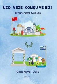 Uzo Meze Komşu ve Biz! Bir Yunanistan Günlüğü Ozan Kemal Çullu İkinci Adam Yayınları