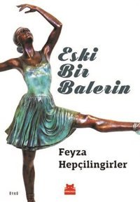 Eski Bir Balerin Feyza Hepçilingirler Kırmızı Kedi