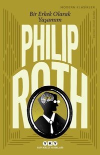 Bir Erkek Olarak Yaşamım Philip Roth Yapı Kredi Yayınları
