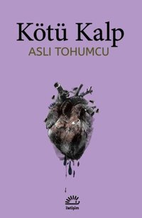 Kötü Kalp Aslı Tohumcu İletişim Yayınları