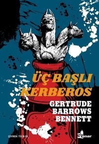 Üç Başlı Kerberos Gertrude Barrows Bennett Çınar Yayınları