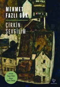 Çirkin Sevgilim Mehmet Fazlı Gök Varlık Yayınları