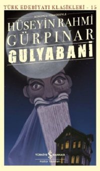 Günümüz Türkçesiyle Gulyabani Hüseyin Rahmi Gürpınar İş Bankası Kültür Yayınları