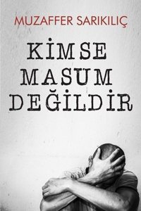 Kimse Masum Değildir Muzaffer Sarıkılıç Cinius