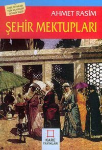Şehir Mektupları Ahmet Rasim Kare Yayınları