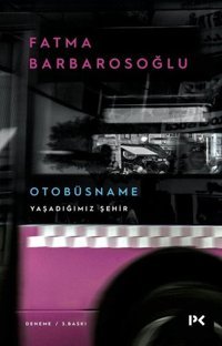 Yaşadığımız Şehir Otobüsname Fatma Barbarosoğlu Profil Kitap