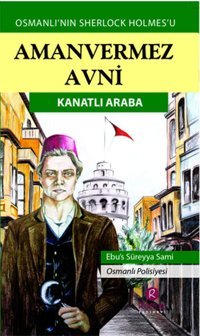 Aman Vermez Avni - Kanatlı Araba Ebu's Süreyya Sami Rumuz Yayınevi