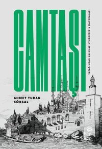 Camtaşı - Yatağından Kalkmaz Uyurgezerin Maceraları Ahmet Turan Köksal Hep Kitap