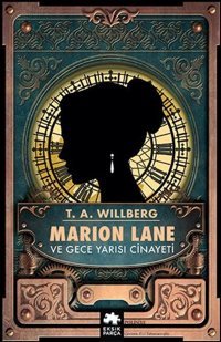 Marion Lane ve Gece Yarısı Cinayeti T. A. Willberg Eksik Parça Yayınları