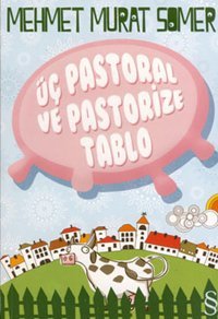 Üç Pastoral ve Pastoriza Tablo Mehmet Murat Somer Everest Yayınları