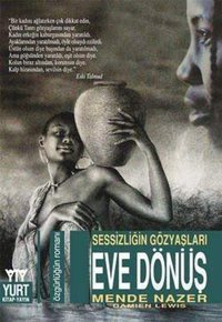 Eve Dönüş: Sesizliğin Gözyaşları Mende Nazer Yurt Kitap Yayın