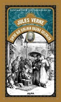 Çin'de Bir Çinlinin Başına Gelenler - Olağanüstü Yolculuklar 18 Jules Verne Alfa Yayıncılık