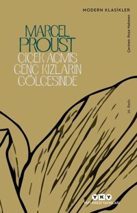 Çiçek Açmış Genç Kızların Gölgesinde - Kayıp Zamanın İzinde (ikinci kitap) Marcel Proust Yapı Kredi Yayınları