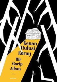 Bir Garip Adam Kenan Hulusi Koray Vacilando Kitap
