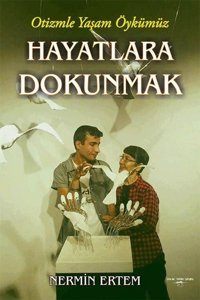 Hayatlara Dokunmak-Otizmle Yaşam Öykümüz Nermin Ertem Sokak Kitapları Yayınları